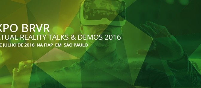 BRVR 2016: Congresso brasileiro de Realidade Virtual será realizado em julho em de São Paulo